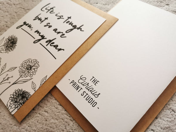 Life Is Tough, But So Are You Card | 4x5 or 5x7 Card
