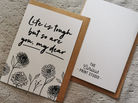 Life Is Tough, But So Are You Card | 4x5 or 5x7 Card