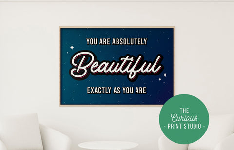 You Are Absolutely Beautiful Print