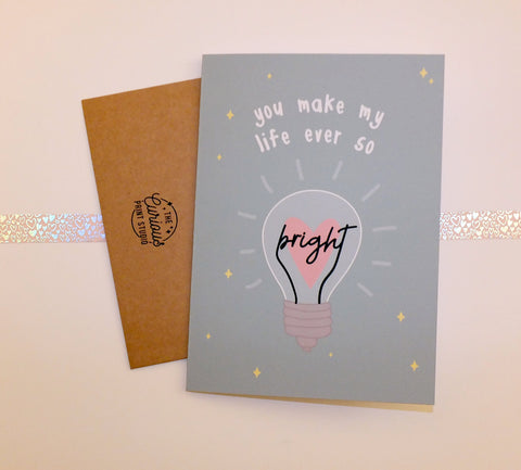 You Make My Life Bright | 4x5' or 5x7' Card